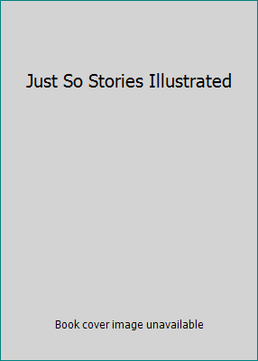 Just So Stories Illustrated B000PTQ8A2 Book Cover