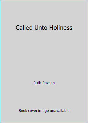 Called Unto Holiness B000CDZP00 Book Cover