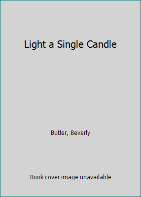 Light a Single Candle 0671619284 Book Cover