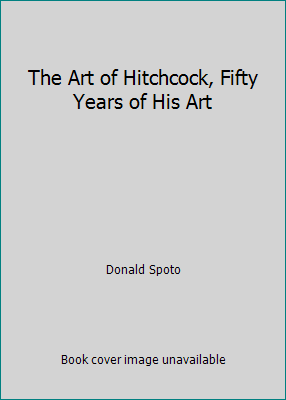 The Art of Hitchcock, Fifty Years of His Art B002JBPW60 Book Cover