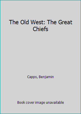 The Old West: The Great Chiefs B002E2GKLK Book Cover