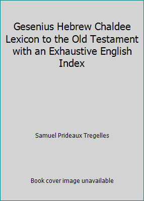 Gesenius Hebrew Chaldee Lexicon to the Old Test... B006ZG70ZG Book Cover