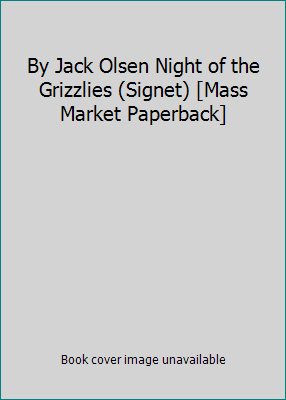 By Jack Olsen Night of the Grizzlies (Signet) [... B00SB4C6NQ Book Cover