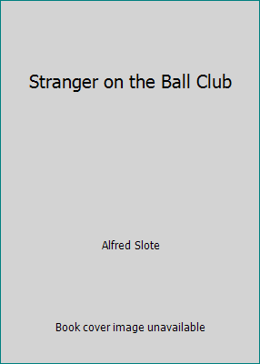 Stranger on the Ball Club B000IG9Q3S Book Cover