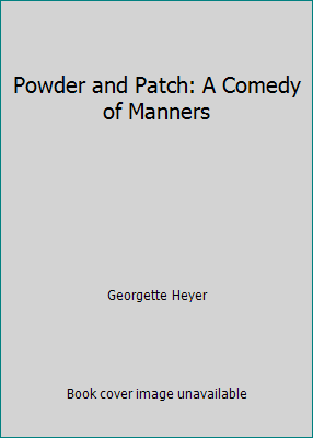 Powder and Patch: A Comedy of Manners B000JPM694 Book Cover