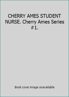 CHERRY AMES STUDENT NURSE. Cherry Ames Series #1. B014ZBWUZC Book Cover