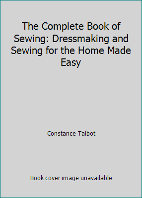 The Complete Book of Sewing: Dressmaking and Se... B009GETYKS Book Cover