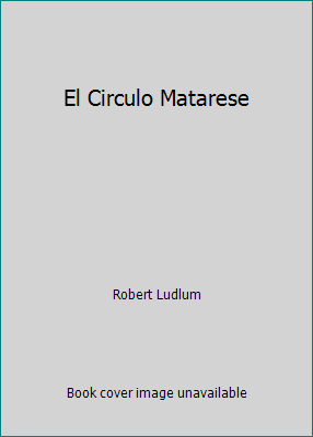 El Circulo Matarese [Spanish] 9501501442 Book Cover