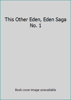 This Other Eden, Eden Saga No. 1 B000P19QHC Book Cover