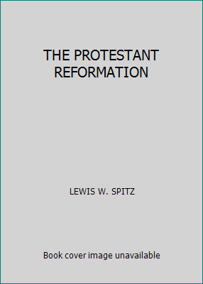 THE PROTESTANT REFORMATION B001D24G9U Book Cover