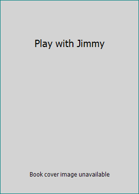Play with Jimmy B000KC0F2G Book Cover