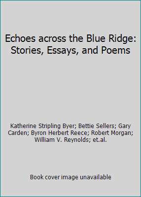 Echoes across the Blue Ridge: Stories, Essays, ... 1450701523 Book Cover