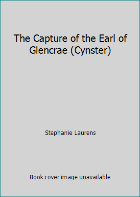 The Capture of the Earl of Glencrae (Cynster) 1617934763 Book Cover