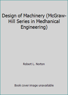 Design of Machinery (McGraw-Hill Series in Medh... 007237960X Book Cover