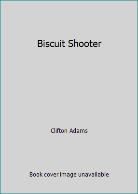 Biscuit Shooter B001L71RTY Book Cover