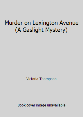 Murder on Lexington Avenue (A Gaslight Mystery) 1449828574 Book Cover
