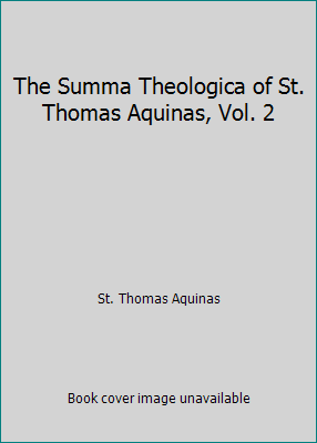 The Summa Theologica of St. Thomas Aquinas, Vol. 2 B004S2Q72G Book Cover