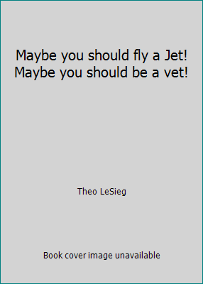 Maybe you should fly a Jet! Maybe you should be... B0044K2AT6 Book Cover