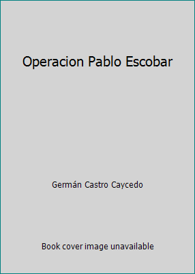 Operacion Pablo Escobar [Spanish] 9584231073 Book Cover