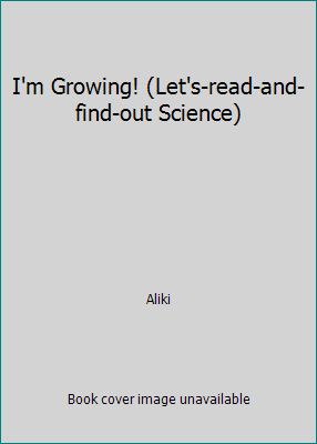 I'm Growing! (Let's-read-and-find-out Science) 0606053697 Book Cover