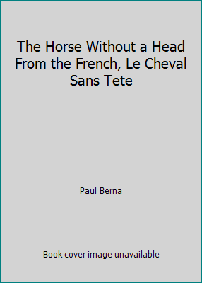 The Horse Without a Head From the French, Le Ch... B00A1FLD1E Book Cover