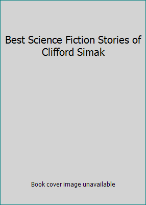 Best Science Fiction Stories of Clifford Simak B000K3GCKY Book Cover