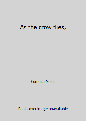 As the crow flies, B00085QQW8 Book Cover
