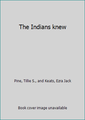 The Indians knew B000OG5D98 Book Cover