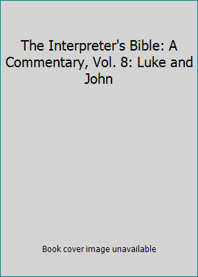 The Interpreter's Bible: A Commentary, Vol. 8: ... B000J2PG1W Book Cover