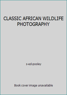 CLASSIC AFRICAN WILDLIFE PHOTOGRAPHY 1843303876 Book Cover