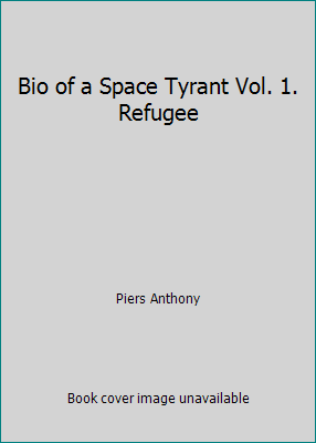 Bio of a Space Tyrant Vol. 1. Refugee B000GRRIJS Book Cover