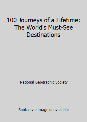 100 Journeys of a Lifetime: The World's Must-See Destinations - Picture 1 of 1