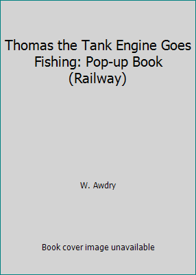 Thomas the Tank Engine Goes Fishing: Pop-up Boo... 0718204476 Book Cover