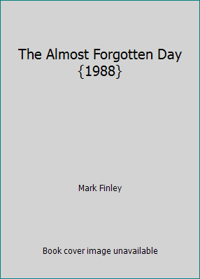 The Almost Forgotten Day {1988} B00C8K9FJ2 Book Cover