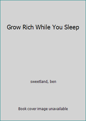 Grow Rich While You Sleep B000KUFRJE Book Cover