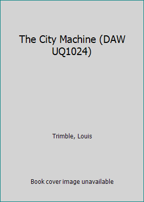 The City Machine (DAW UQ1024) B00EWV6EZ8 Book Cover