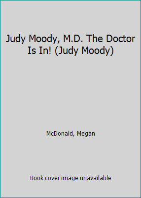 Judy Moody, M.D. The Doctor Is In! (Judy Moody) 0439743834 Book Cover