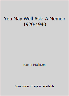 You May Well Ask: A Memoir 1920-1940 0006541933 Book Cover