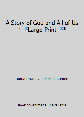 A Story of God and All of Us ***Large Print*** 1624901956 Book Cover