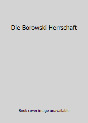 Die Borowski Herrschaft [German] 3453025628 Book Cover