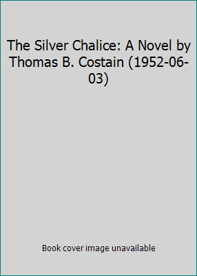 The Silver Chalice: A Novel by Thomas B. Costai... B01FEKD94O Book Cover