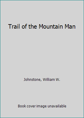 Trail of the Mountain Man 0821736760 Book Cover