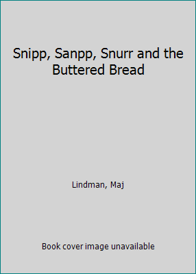 Snipp, Sanpp, Snurr and the Buttered Bread B000LSGIYI Book Cover