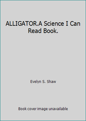 ALLIGATOR.A Science I Can Read Book. B0012701FO Book Cover