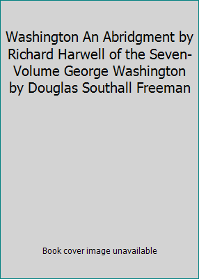 Washington An Abridgment by Richard Harwell of ... B0013KZ5N8 Book Cover