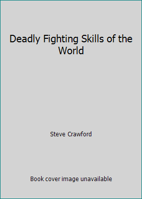 Deadly Fighting Skills of the World 1897884265 Book Cover