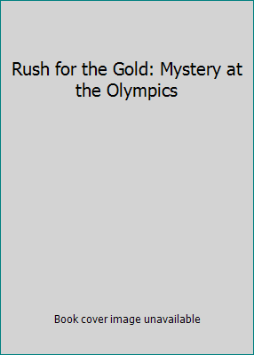 Rush for the Gold: Mystery at the Olympics 0375984550 Book Cover