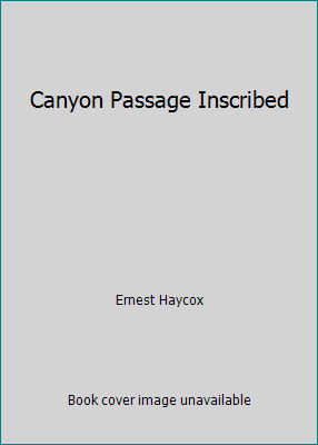 Canyon Passage Inscribed B000UDHKJ6 Book Cover