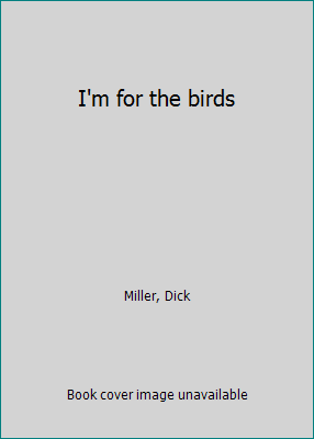 I'm for the birds B0006XOMQY Book Cover