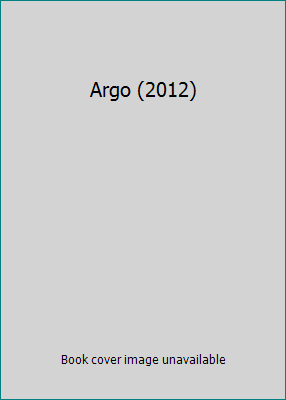 Argo (2012) B00AZ6GN7I Book Cover